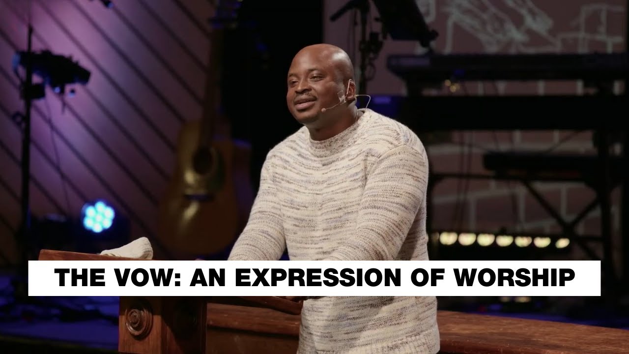 The Vow: An Expression of Worship | Prince Thomas