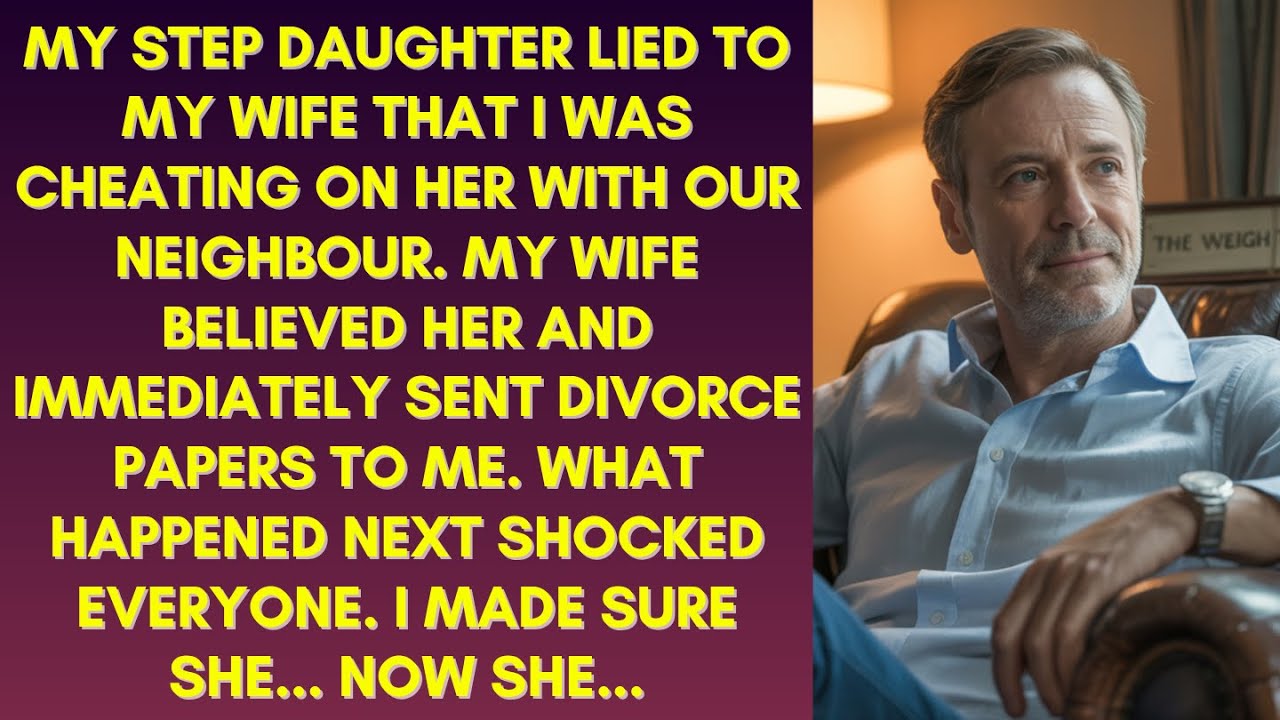 MY STEPDAUGHTER LIED TO MY WIFE AND SHE SENT DIVORCE PAPERS IMMEDIATELY. SO I...