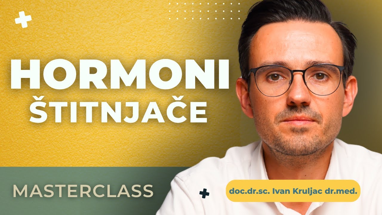 Sve što trebaš znati o hormonima štitnjače! - Doc.dr.sc. Ivan Kruljac