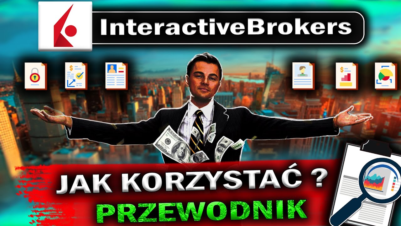 JAK KORZYSTAĆ Z INTERACTIVE BROKERS? PRZEWODNIK PO BROKERZE