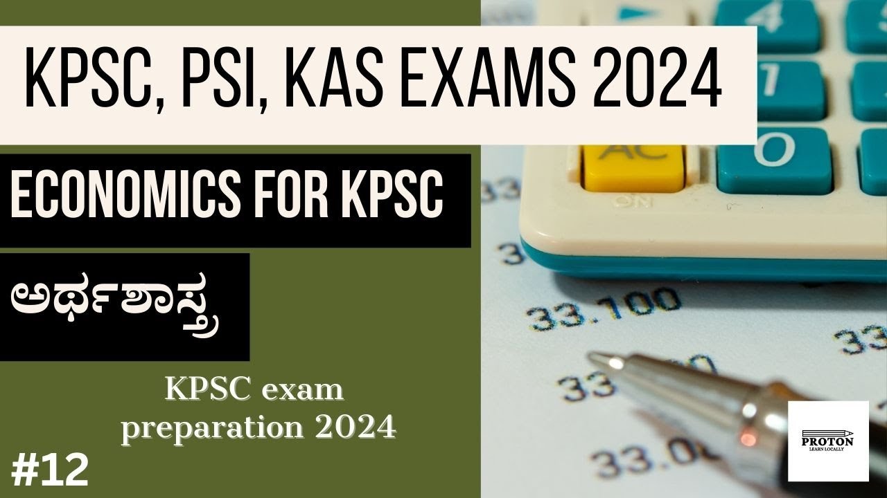 Economics for KPSC 2024 | ಅರ್ಥಶಾಸ್ತ್ರ KPSC 2024 | Proton Learning ch12