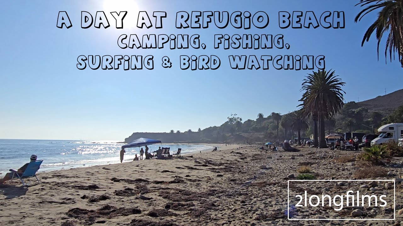 REFUGIO BEACH 4K: California Tropical - Camping, Surfing, Fishing & Bird Watching (Surround Sound)
