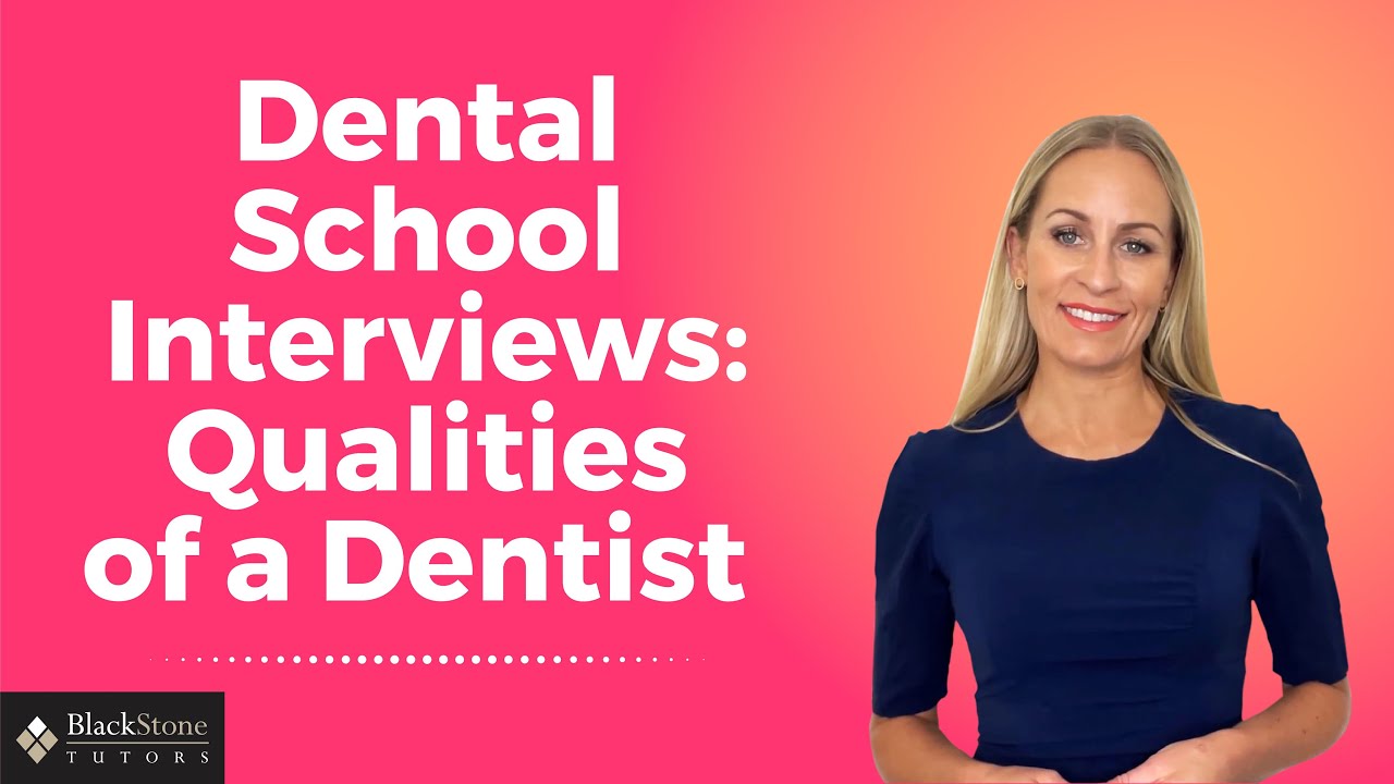 Dentistry Interview Hot Topics: Qualities of a Dentist