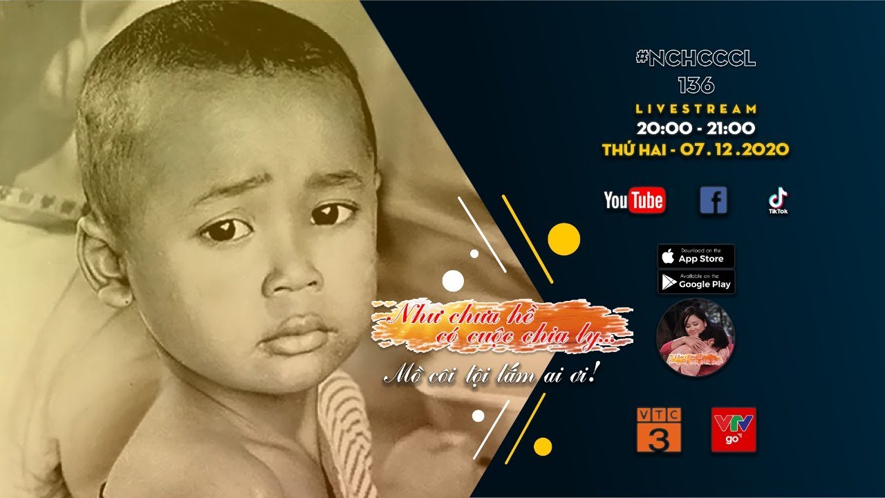 Livestream số 136 Như chưa hề có cuộc chia ly: Mồ côi tội lắm ai ơi