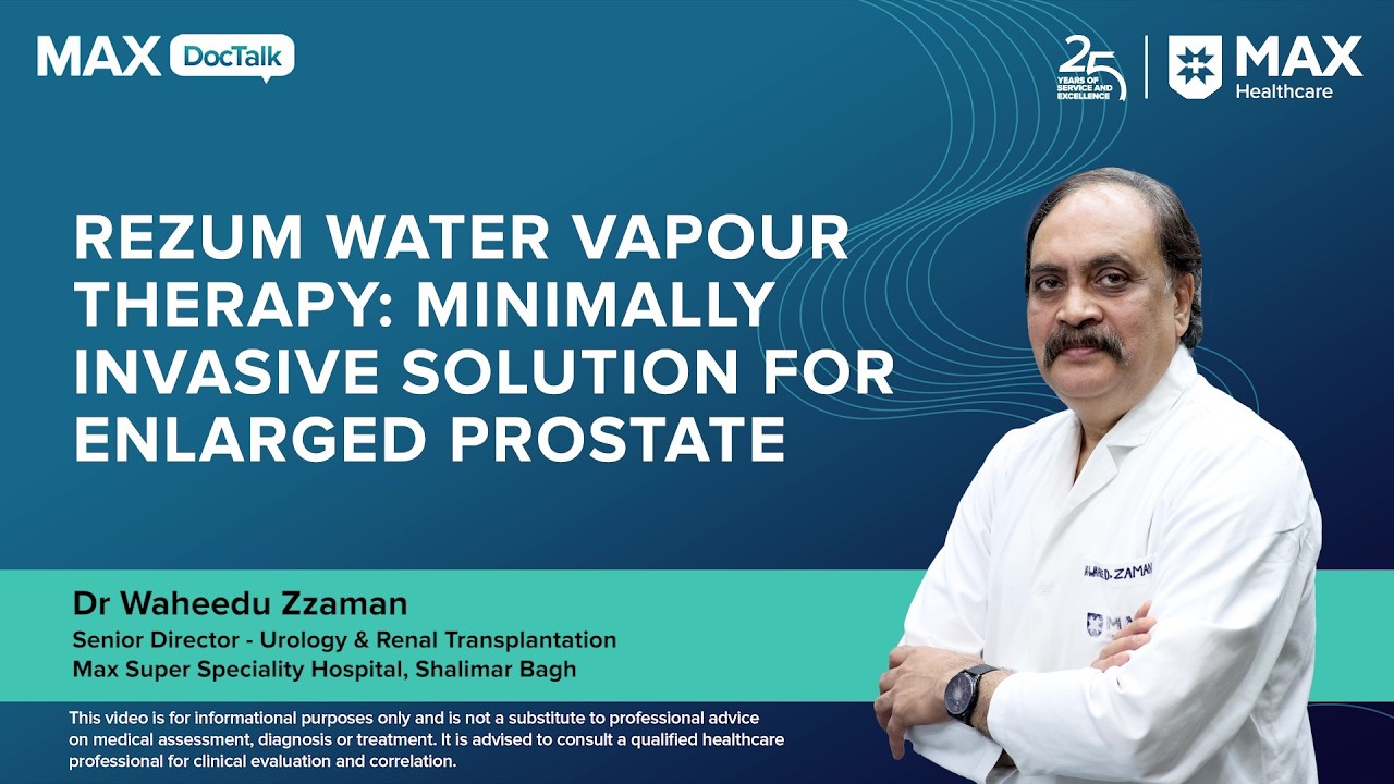Rezum Water Vapour Therapy: A Minimally Invasive Approach for Enlarged Prostate in Ageing Men