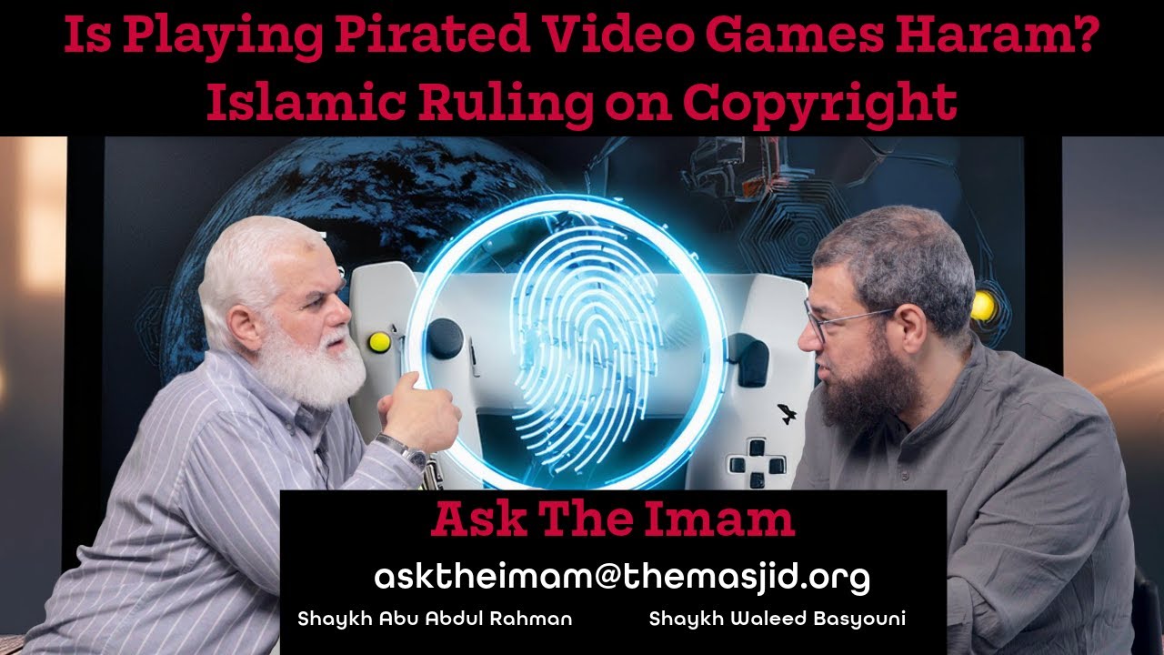 Is Playing Pirated Video Games Haram? | Islamic Ruling on Copyright