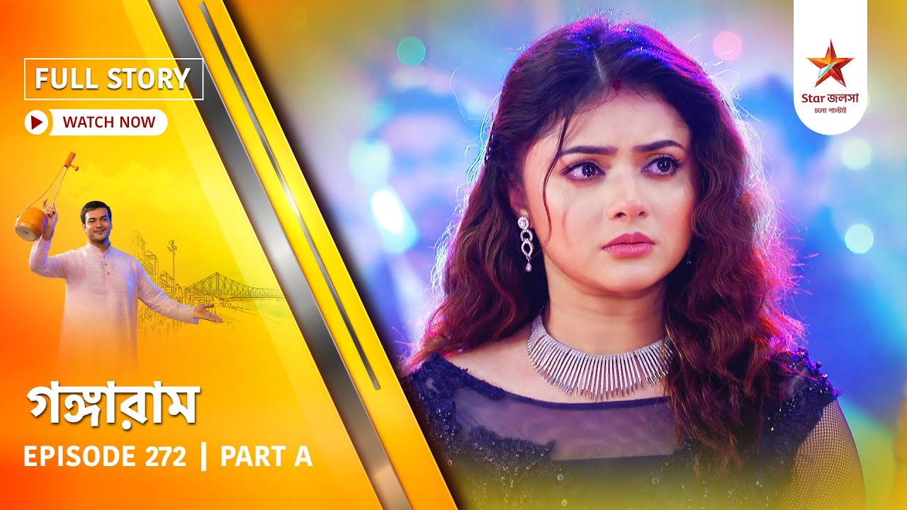 Full Story | Gangaram | Episode 272 | Part A