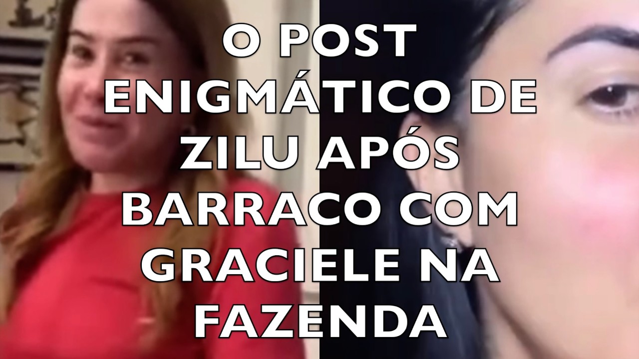 O POST ENIGMÁTICO DE ZILU APÓS BARRACO COM GRACIELE NA FAZENDA