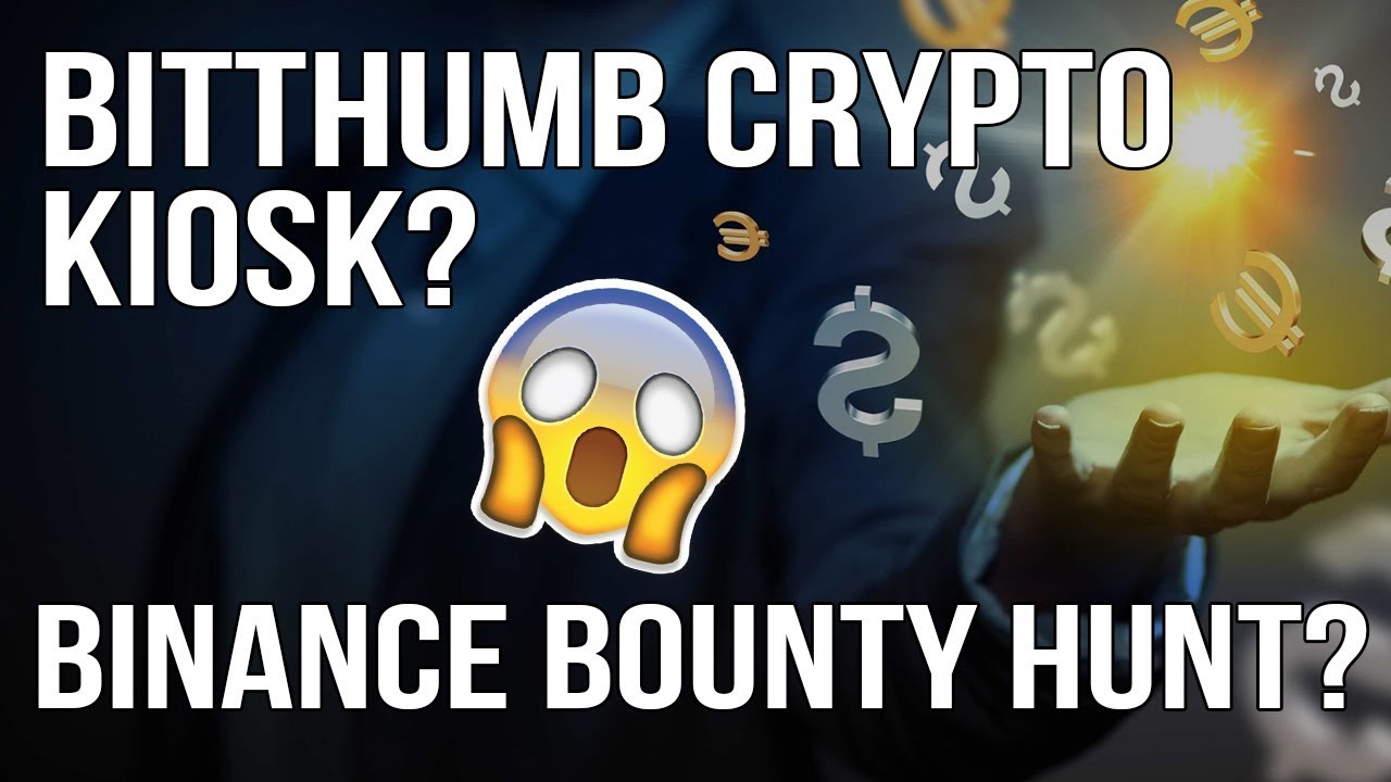 Bithumb Exchange Crypto Kiosks? Binance Exchange Offers $250,000 to Catch Cryptocurrency Hackers?