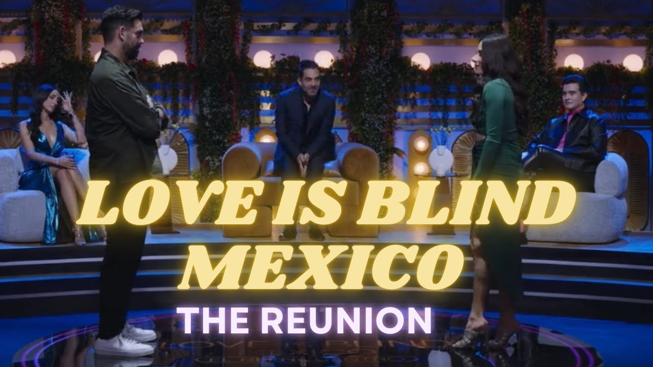 LOVE IS BLIND MEXICO NETFLIX l Chaotic Recap of the Reunion