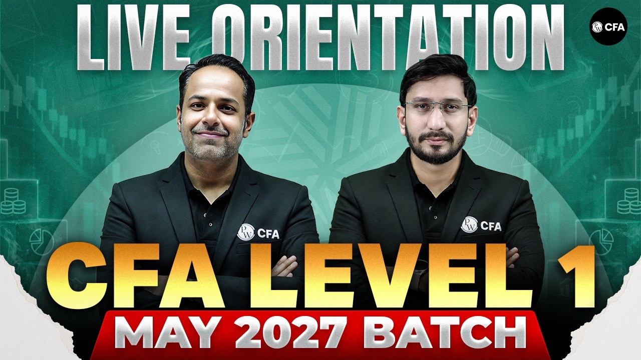 CFA Level 1 MAY 2027 Batch 🔴 LIVE Orientation | CFA by PW