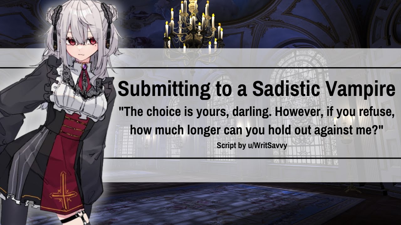 Submitting to a Sadistic Vampire [F4M] [Dominant] [FDom] [Feeding] [Blackmail] [Threats] [Good Boy]