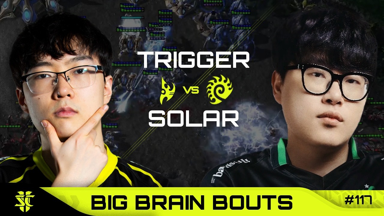trigger VS Solar | BASILISK Big Brain Bouts #117 | Starcraft 2