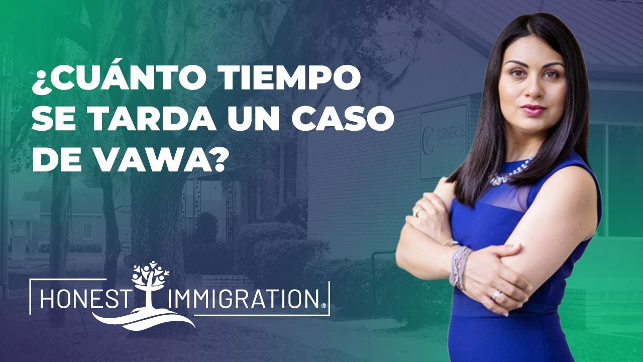 ¿Cuanto se tarda VAWA para ser aprobado?