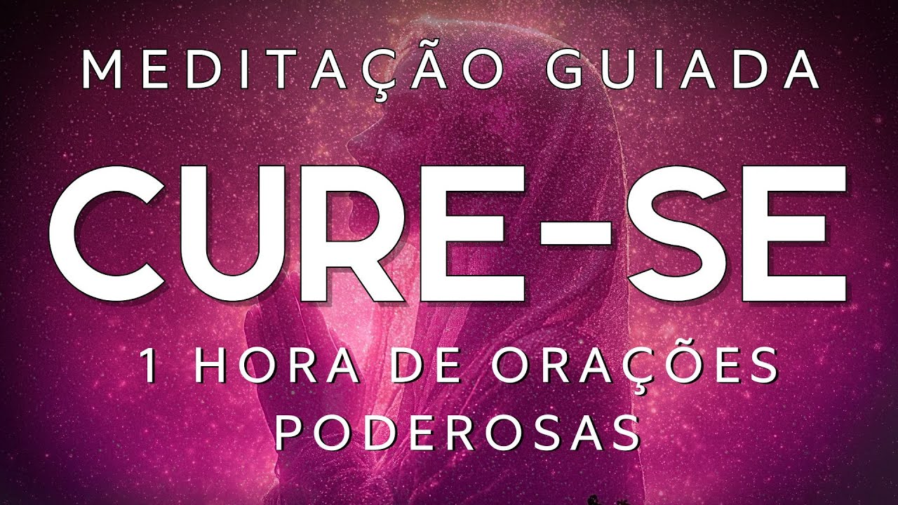 MEDITAÇÃO GUIADA para DORMIR – VOCÊ PODE CURAR SUA VIDA (1 hora de orações poderosas)