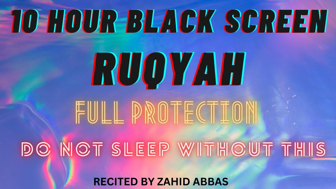 Ruqyah 10 Hours Black screen powerful protection from Magic, Jinn, Evil Eye, Sihr