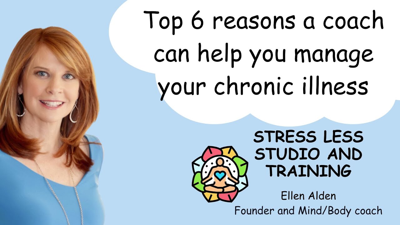 Top 6 reasons a coach can help you manage your chronic illness