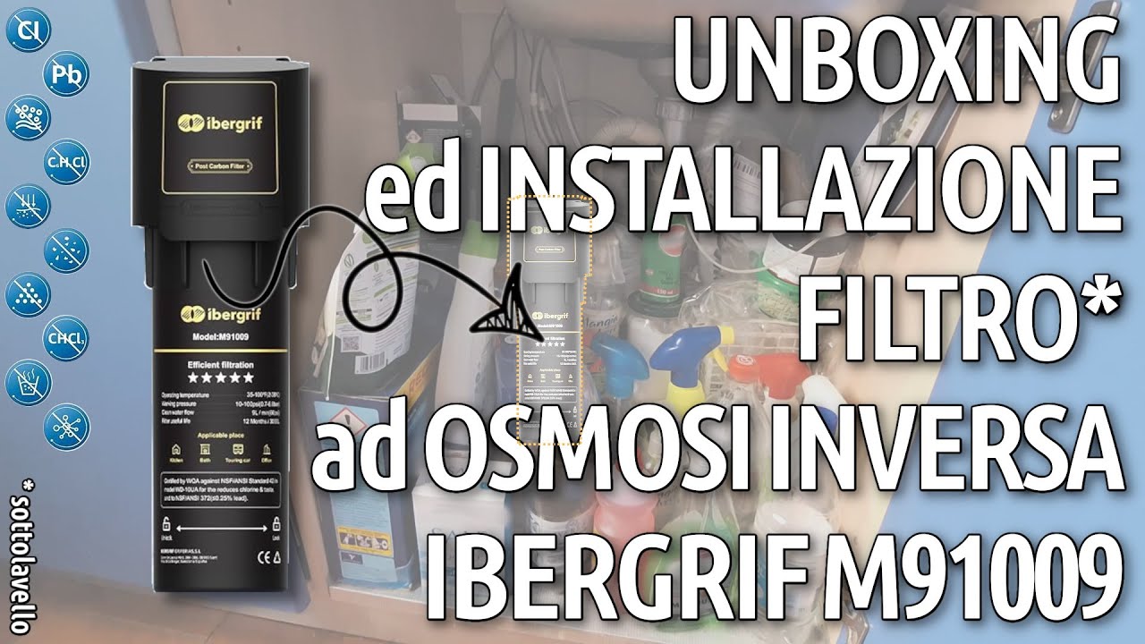 unboxing ed installazione filtro sotto lavello osmosi inversa ibergrif M91009