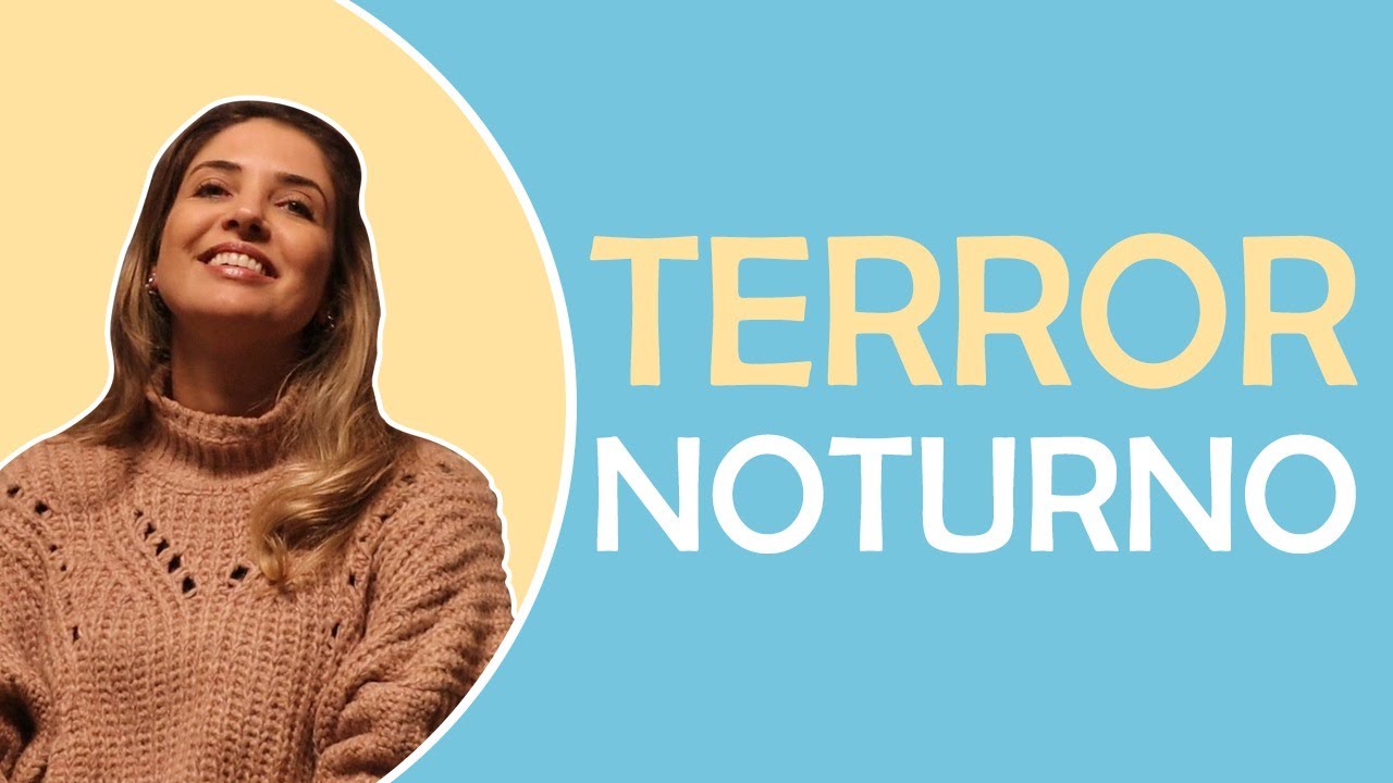 Terror Noturno Infantil: causas, consequências e como lidar com essas situações.