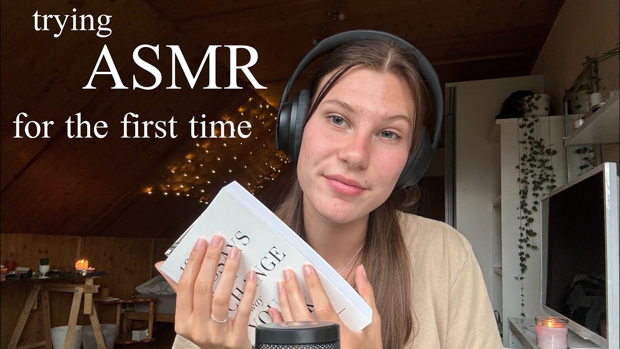 trying ASMR for the first time