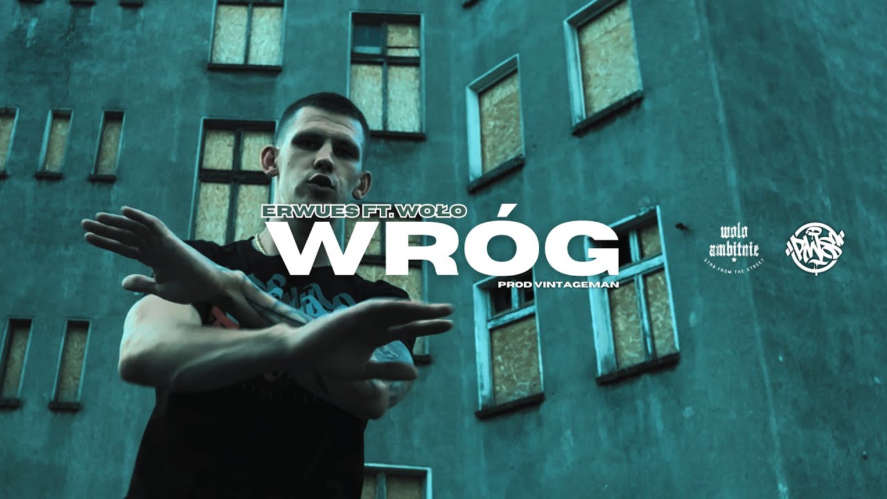 ERWUES FT WOŁO - WRÓG (Official Video)