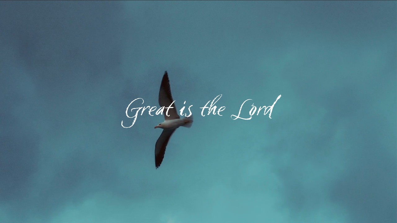 Great Is The Lord