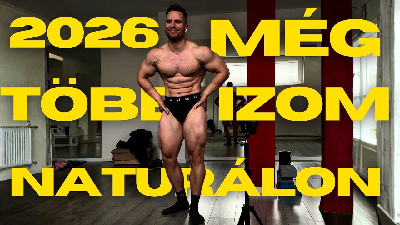 ÍGY LEGYÉL IZMOSABB 2026-BAN