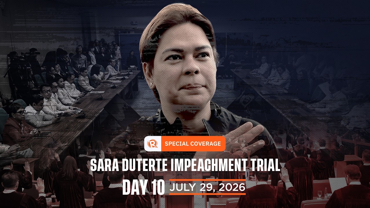 SPECIAL COVERAGE: Day 10 of Sara Duterte impeachment trial &ndash; July 29, 2026