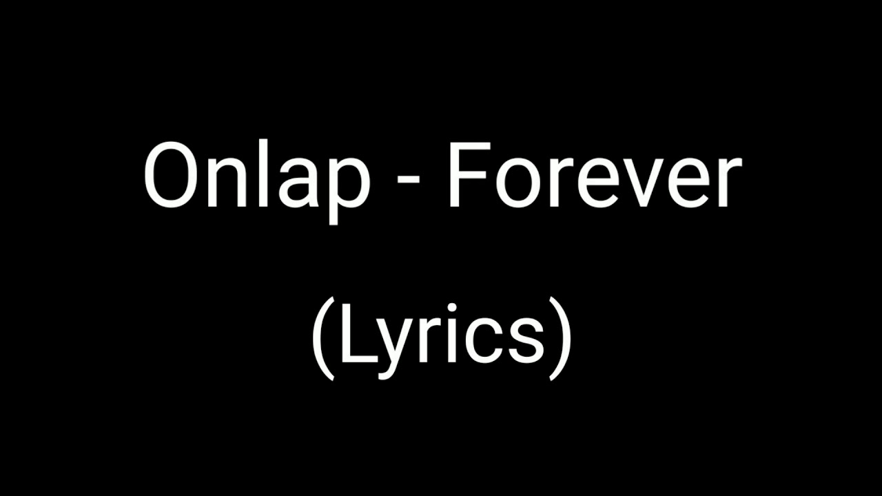 Onlap - Forever (Lyrics)