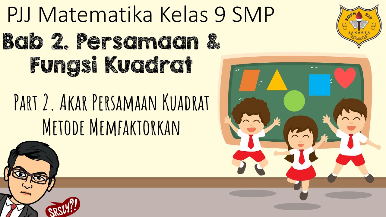 Persamaan Kuadrat [Part 2] - Akar Persamaan Kuadrat Metode Memfaktorkan