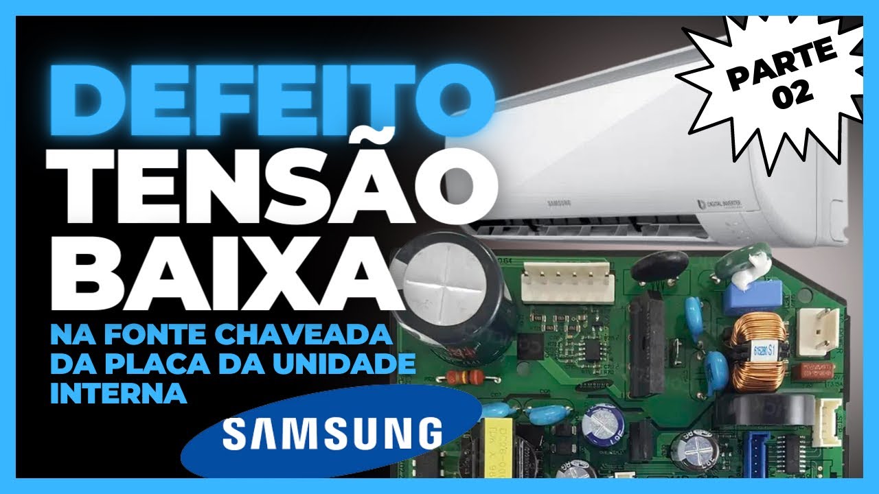 Ar Condicionado Samsung Inverter - Reparo na Placa do Evaporador - Defeito no Feedback da Fonte