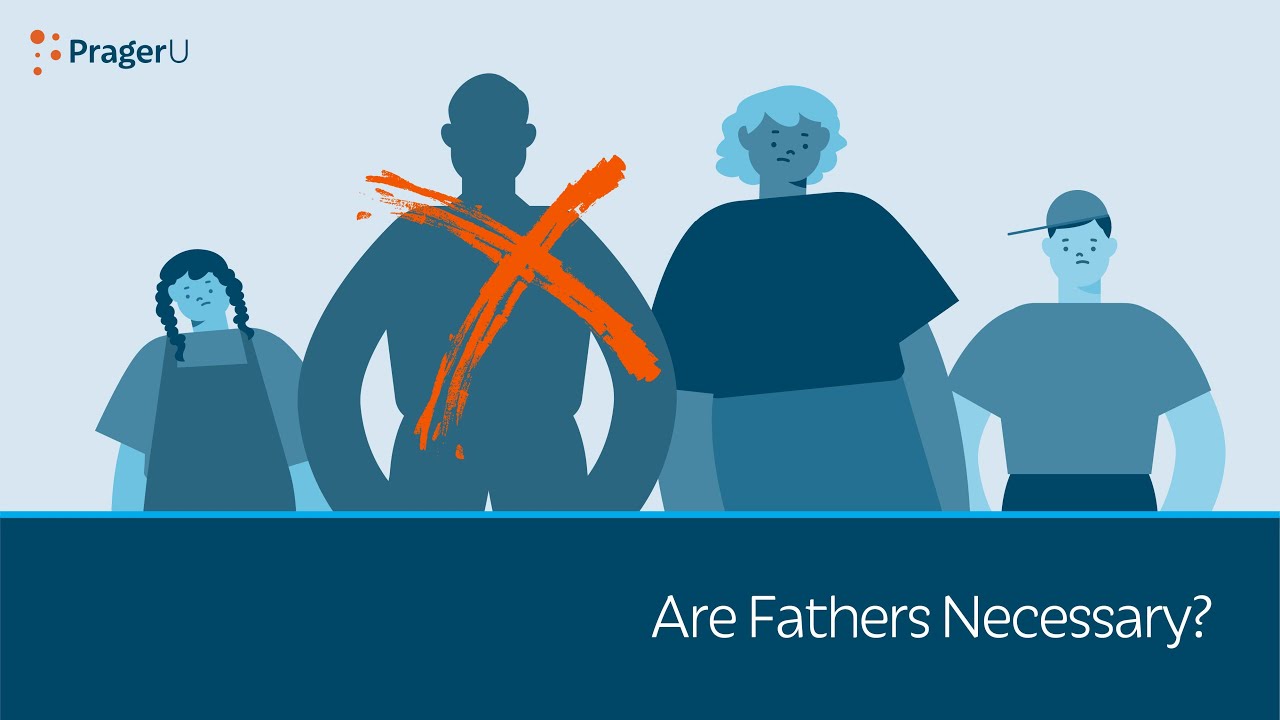 Are Fathers Necessary? | 5 Minute Videos | PragerU