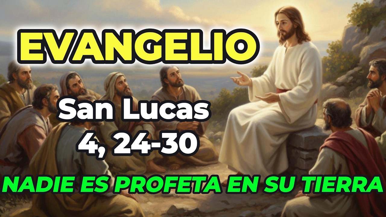 Evangelio de Hoy: Nadie es Profeta en su Tierra | Reflexión que Tocará tu Corazón (Lucas 4, 24-30)