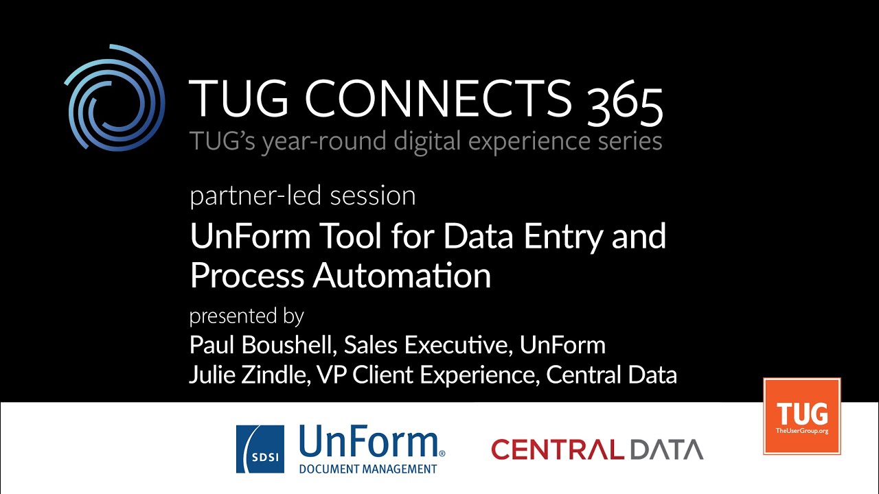 TUG CONNECTS 365: Partner-Led - UnForm & Central Data - Tools for Data Entry & Process Animation