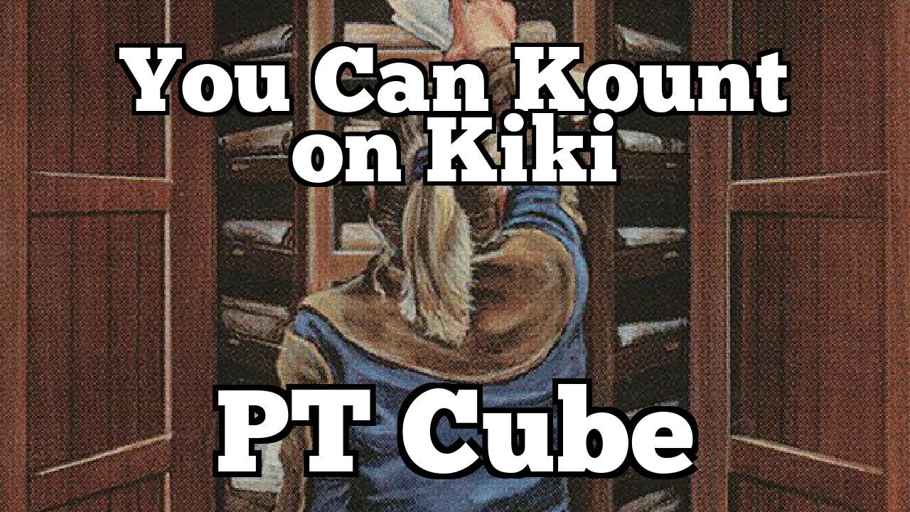 You Can Kount on Kiki | PT Cube
