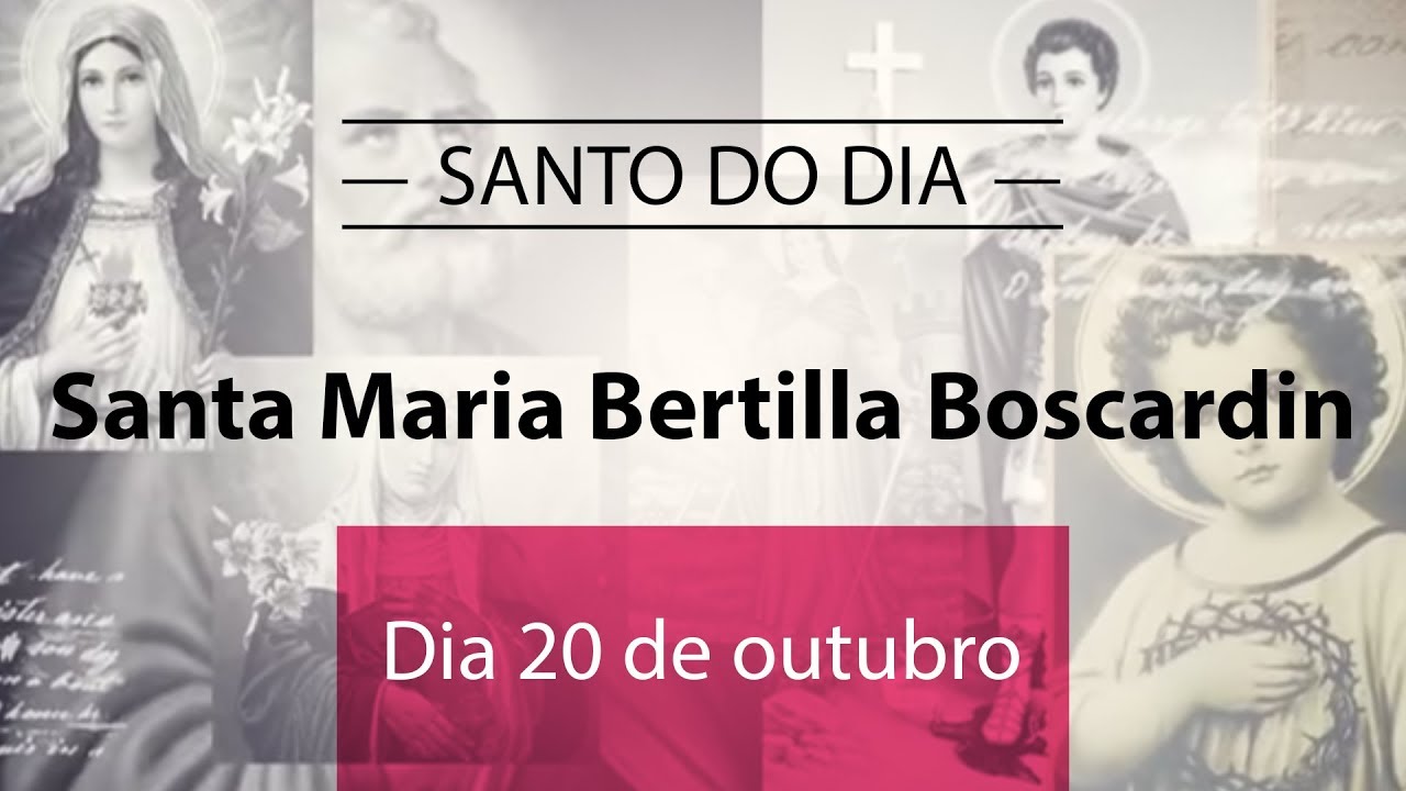 Santo do dia 20 de outubro - Santa Maria Bertilla Boscardin
