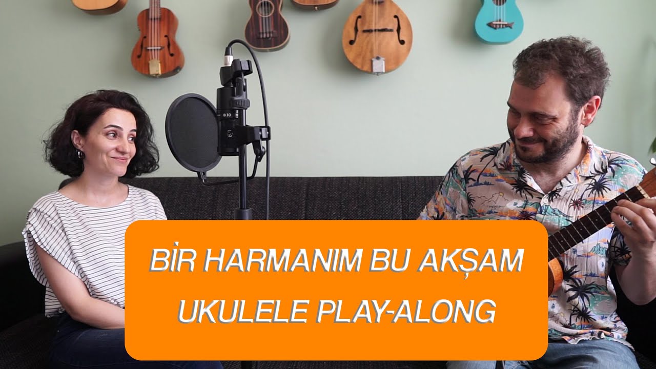 BİR HARMANIM BU AKŞAM (UKULELE PLAY-ALONG)