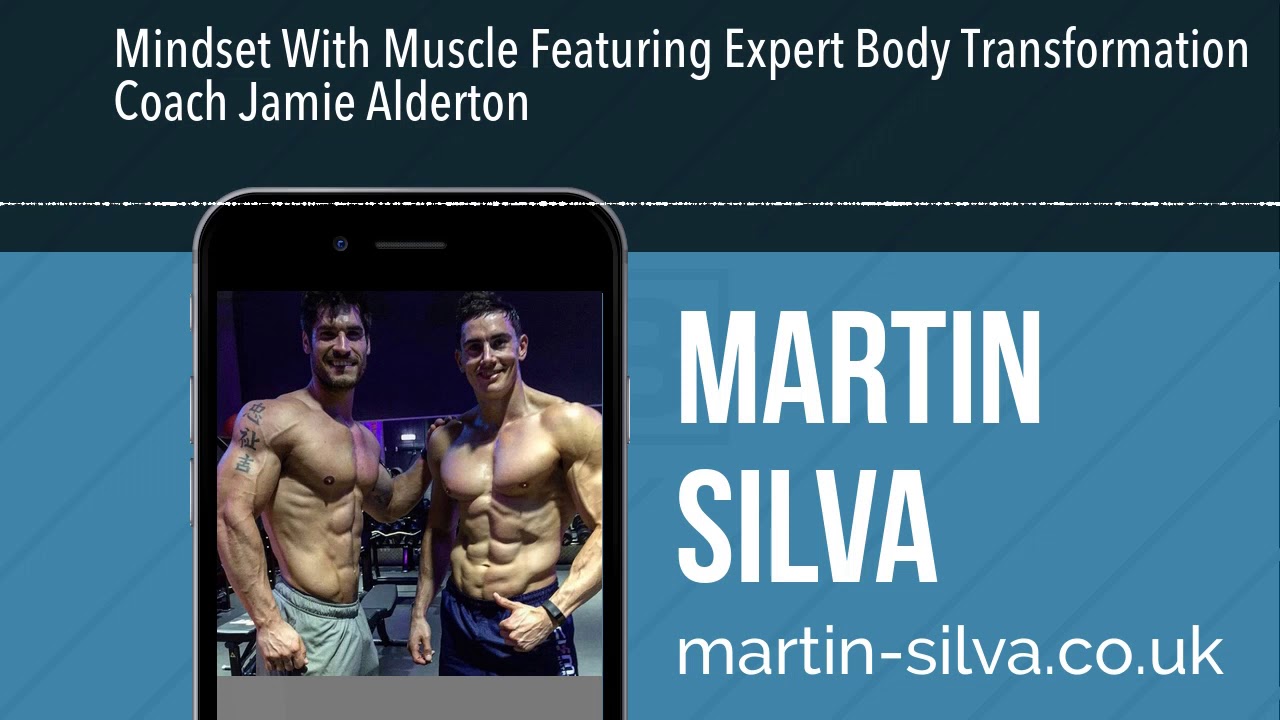 Mindset With Muscle Featuring Expert Body Transformation Coach Jamie Alderton