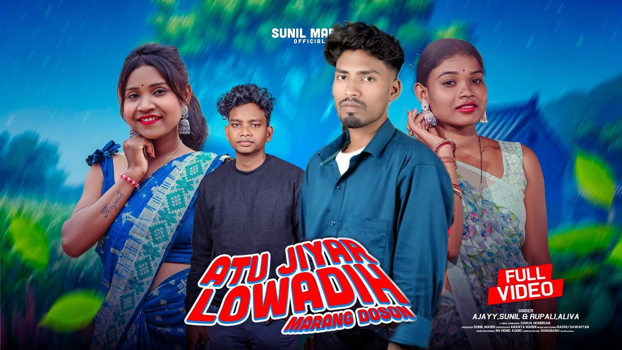 JIYAR LOWADIH MARANG DOSON// newsantalitraditionalsong2025/2026//ajay,sunil&rupali,aliva