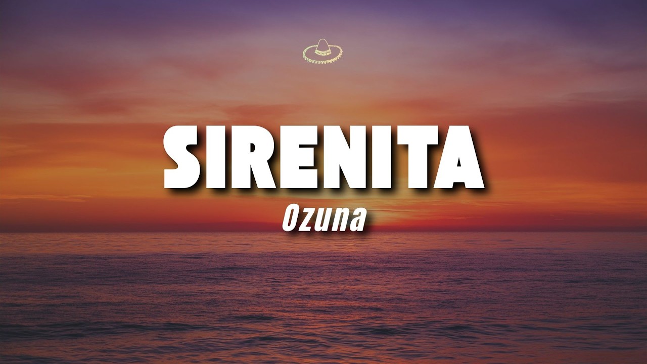 Ozuna - Sirenita (Letra/Lyrics)