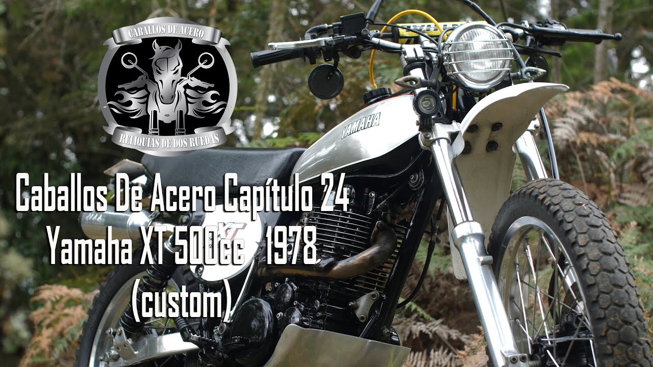 Caballos De Acero Capítulo 24 Yamaha XT 500 1978 (custom)