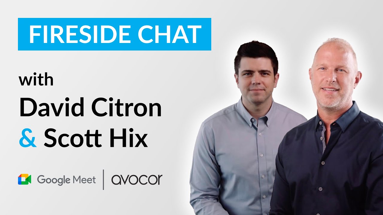 Google & Avocor Fireside Chat with Dave Citron and Scott Hix