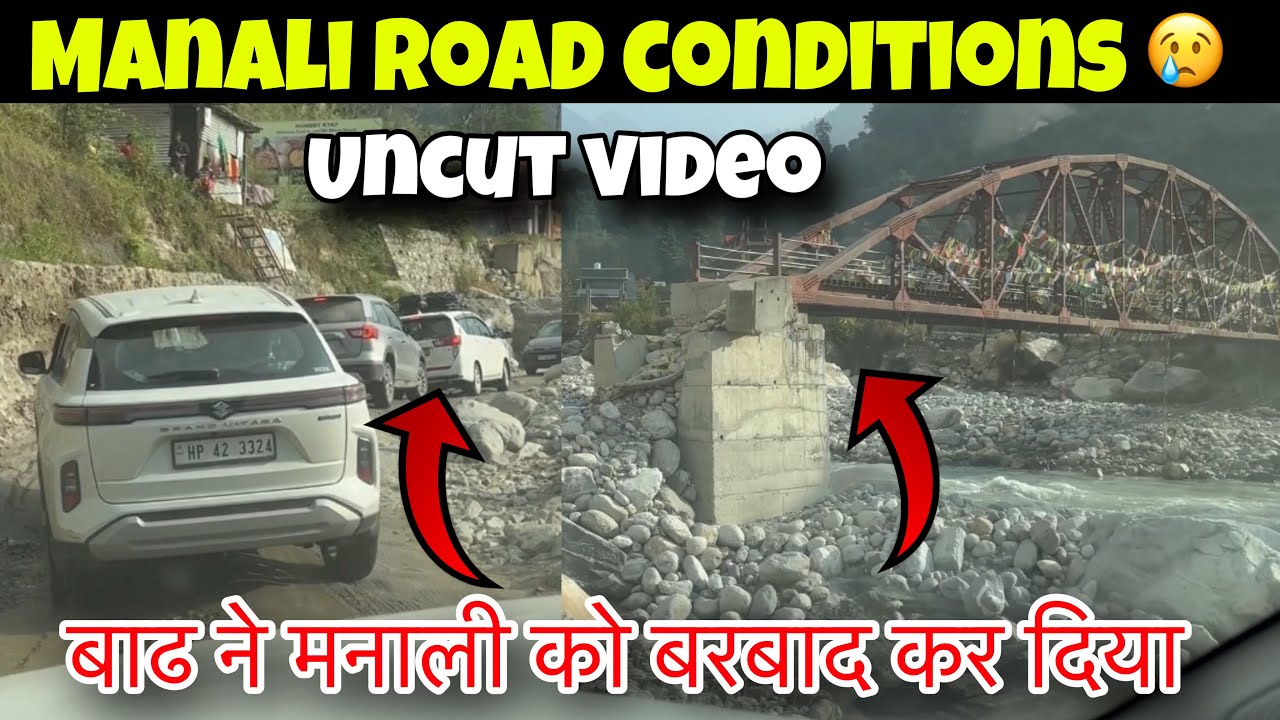 Kullu-Manali latest road updates । Uncut Video😣 | Iss baadh ne sab khatam kar diya😰