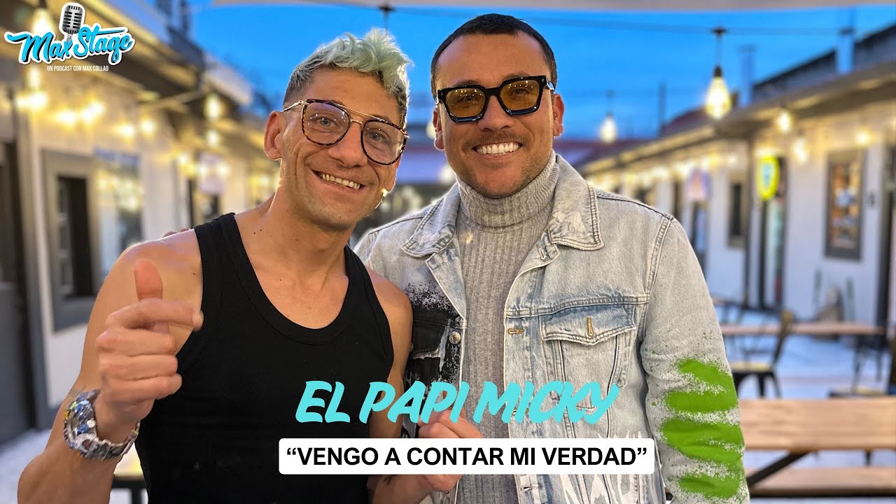 MAXSTAGE | EL PAPI MICKY “VENGO A CONTAR MI VERDAD”