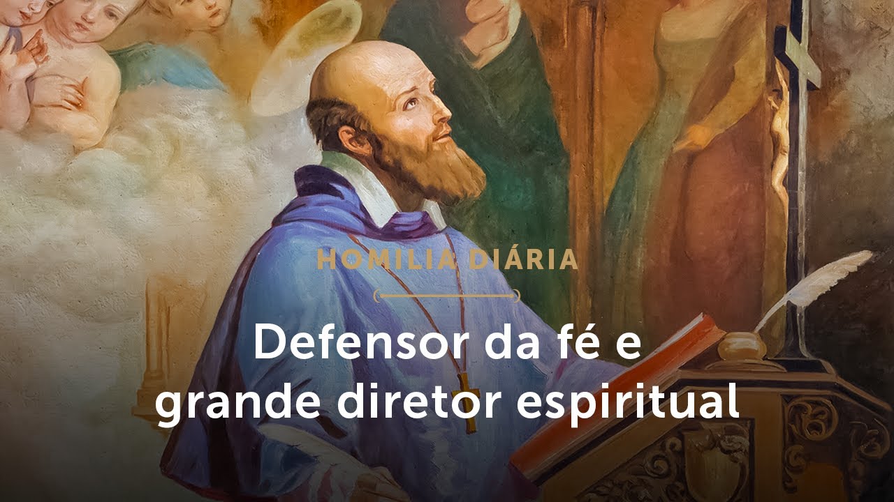 Homilia Diária | Defensor da fé e grande diretor espiritual (Mem. São Francisco de Sales - 24/01/26)