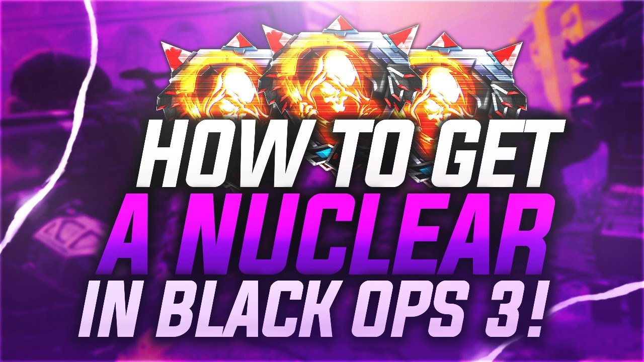 HOW TO GET A NUCLEAR IN BLACK OPS 3! - EASIEST WAY TO GET A NUCLEAR MEDAL! (COD BO3 Nuclear Tips)!