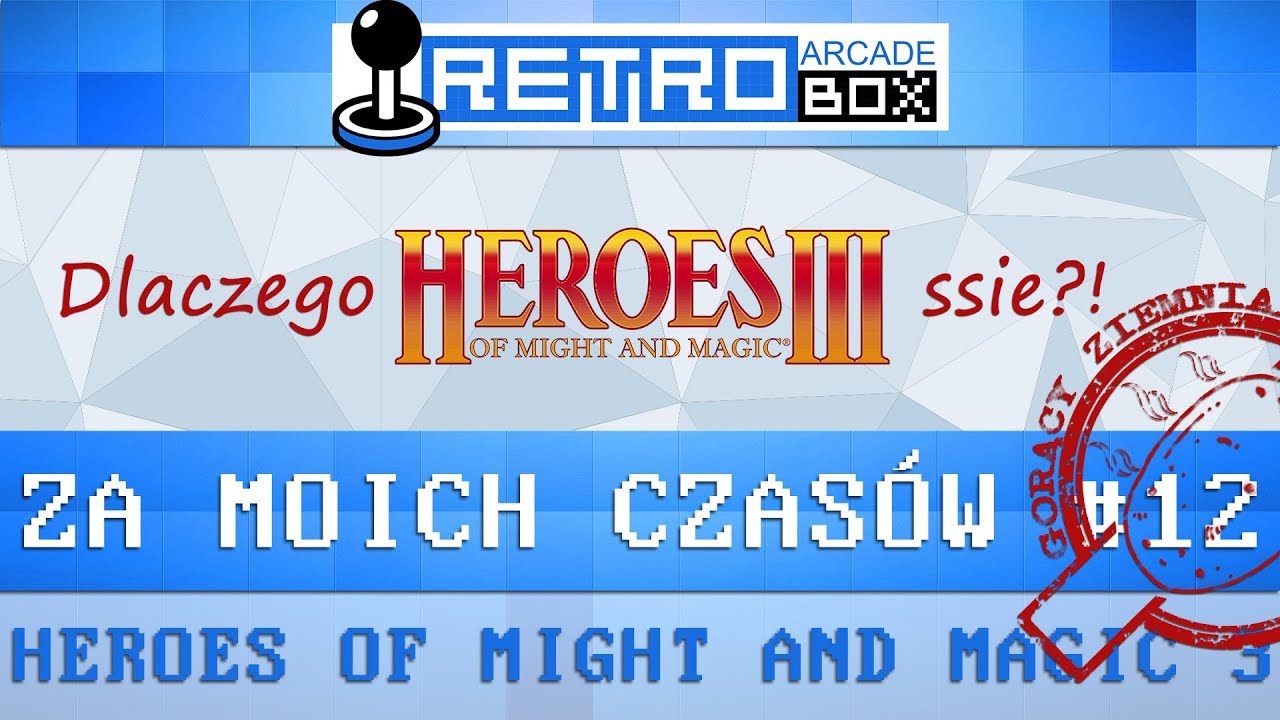 Gorący Ziemniak 2: Dlaczego Heroes 3 ssie? [PC] - ZMCz #12