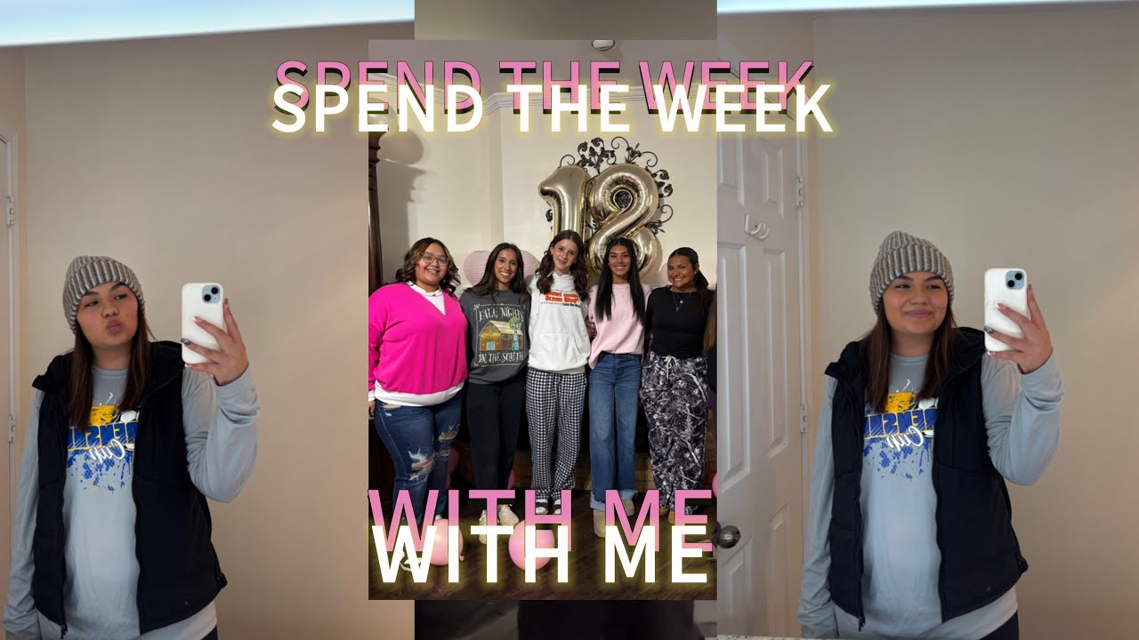 SPEND THE WEEK WITH ME!!lSOCCER GAMES,MY LITTLE SISTER 18 BIRTHDAY 