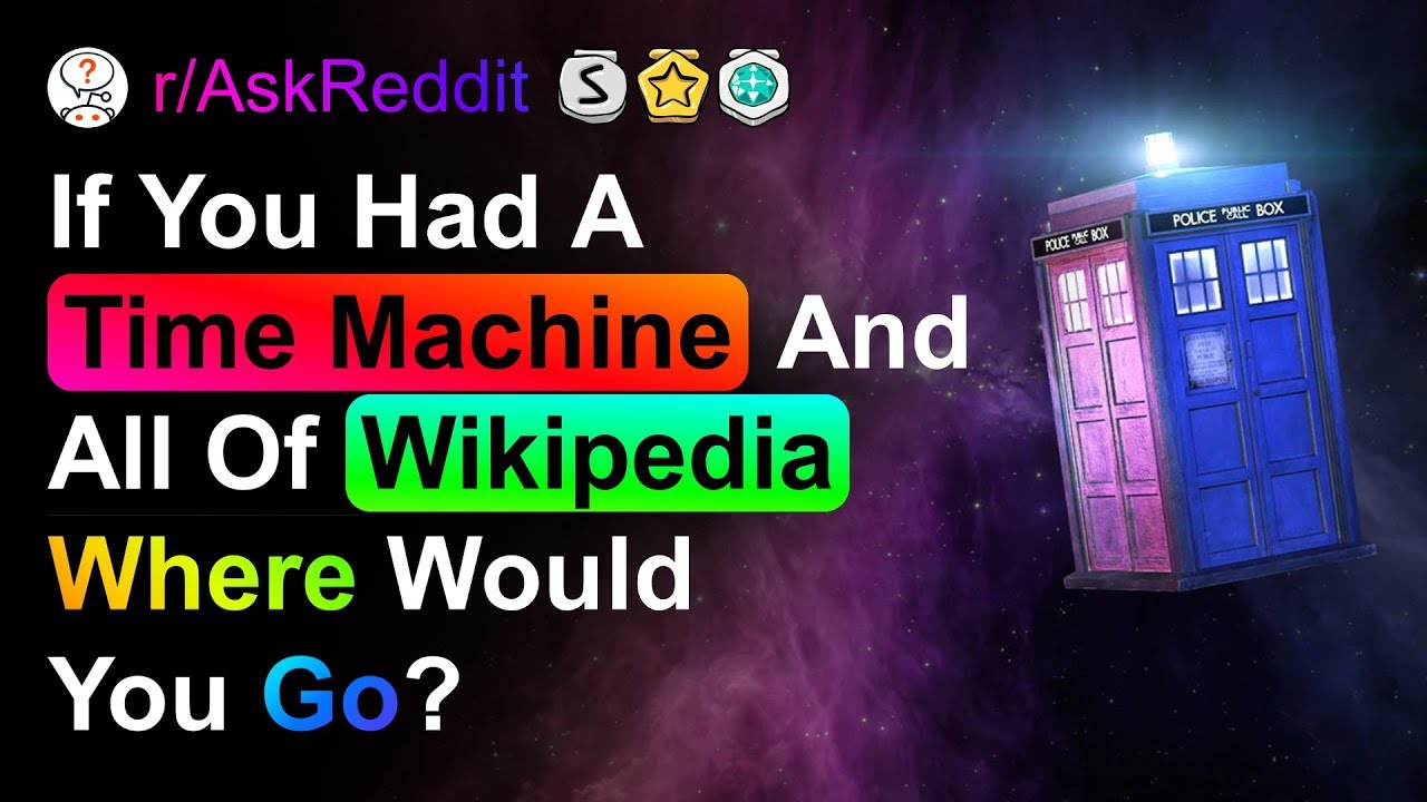 If You Had A Time Machine, Where Would You Go First?