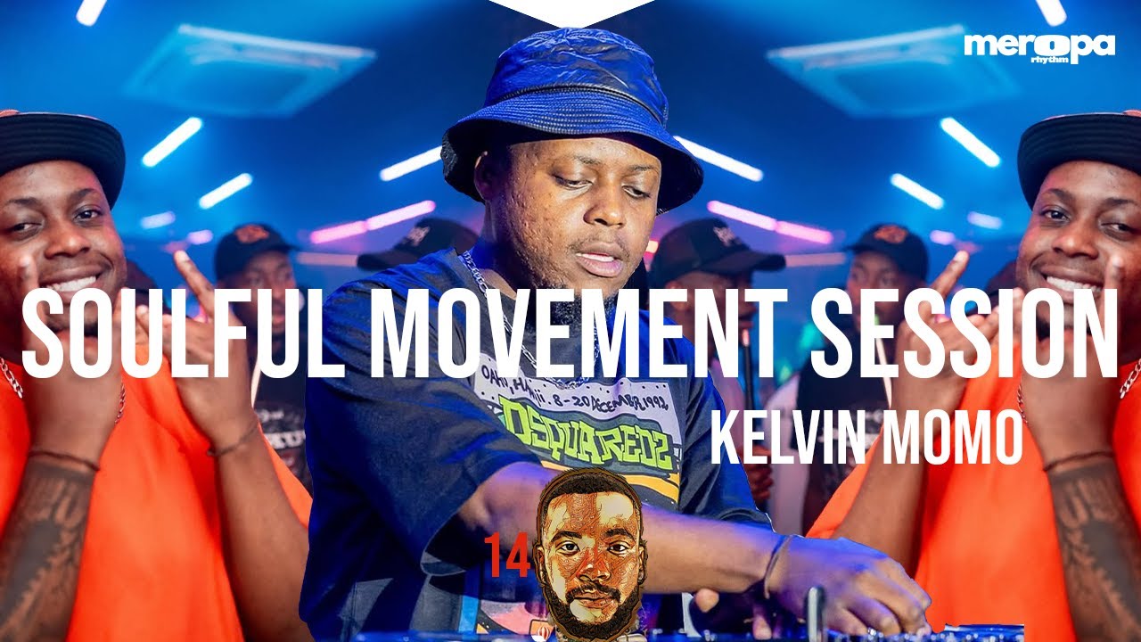 SOULFUL MOVEMENT SESSION 14 | KELVIN MOMO | AMAPIANO MIX | TWISTA WA MEROPA